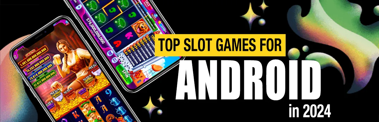Top Slot Games for Android
